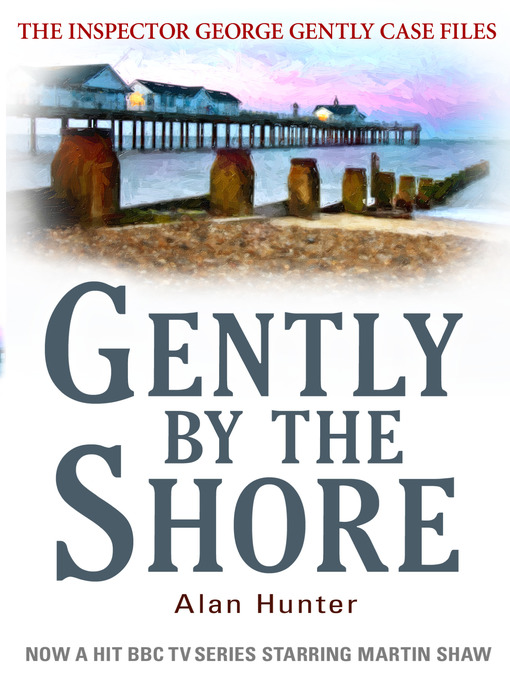 Title details for Gently By the Shore by Alan Hunter - Available